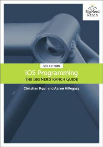 iOS Programming: The Big Nerd Ranch Guide (5th Edition) (Big Nerd R – VERY GOOD
