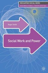 Social Work and Power (Reshaping Social Work), Smith, Roger, Very Good Book