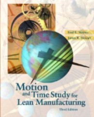 Motion and Time Study for Lean Manufacturing, Meyers, Fred E.,Stewart, James R.,