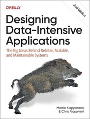 Designing Data-Intensive Applications: The Big Ideas Behind Reliable, Scalable,