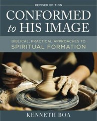 Conformed to His Image, Revised Edition: Biblical, Practical Approaches to Spir