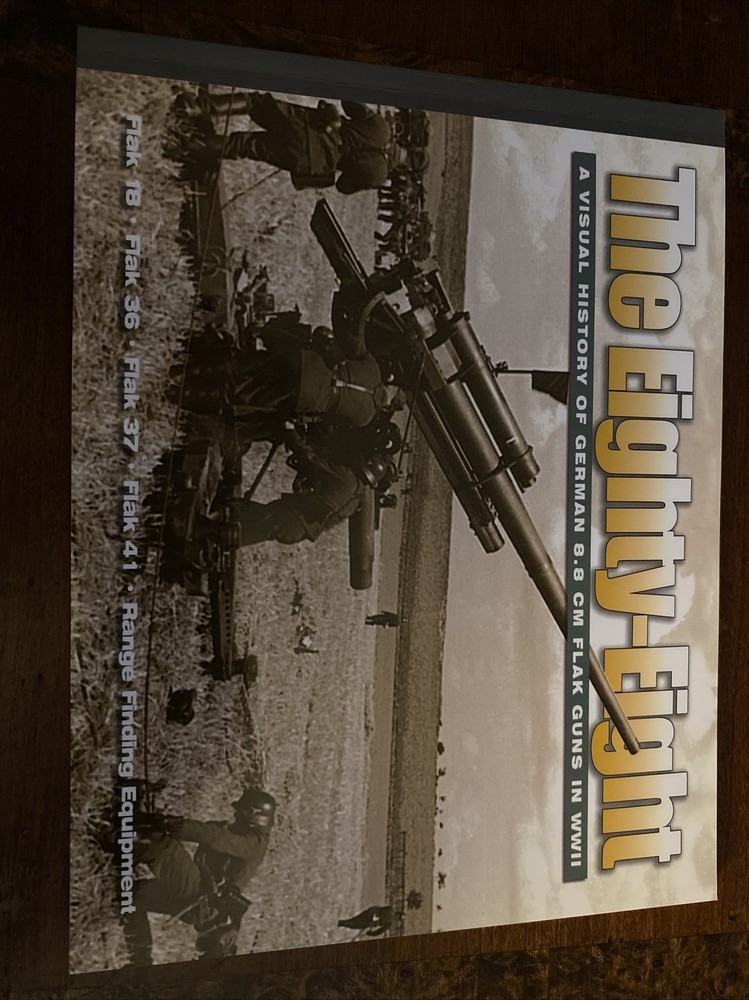 The Eighty-Eight German 8.8 Cm Flak Guns In WWII By David Doyle